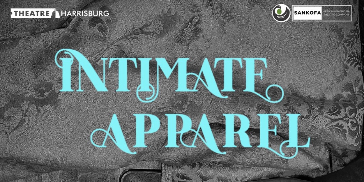 INTIMATE APPAREL By Lynn Nottage to be Presented at Sankofa African American Theatre Company  Image