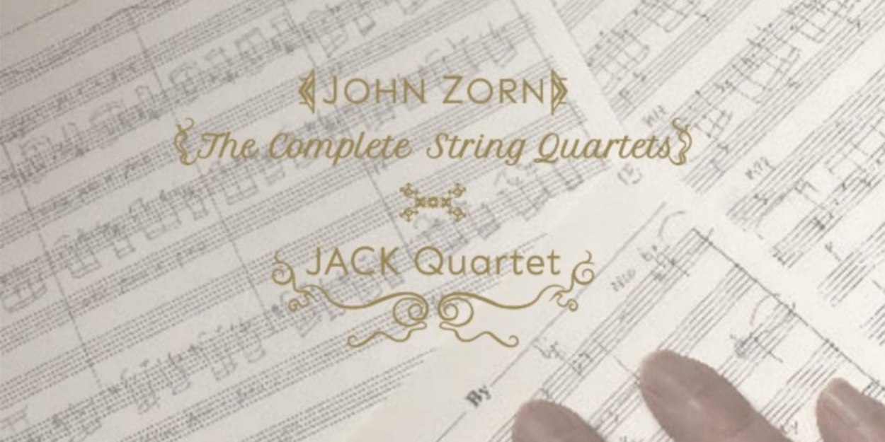 JACK Quartet to Release First-Ever Recording Of John Zorn's Complete String Quartets  Image