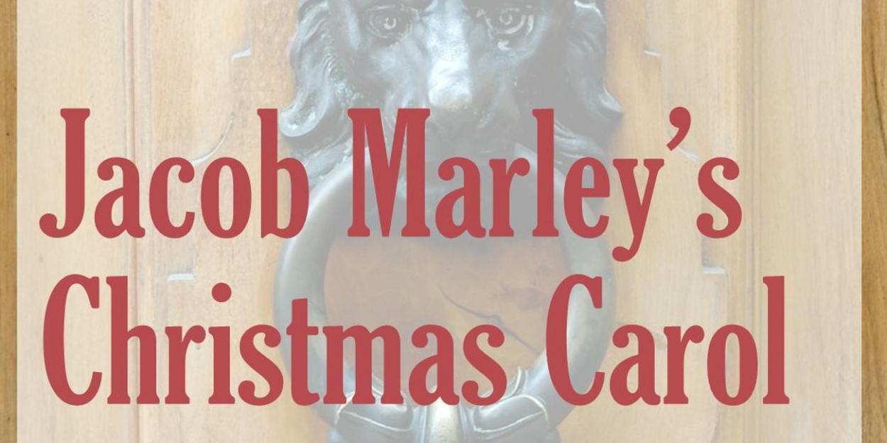 JACOB MARLEY'S CHRISTMAS CAROL To Be Presented At Clague Playhouse, November 3- December 3 