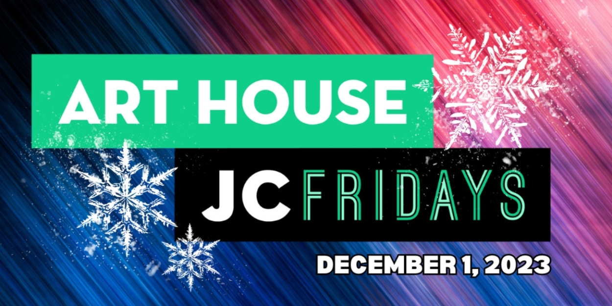 JC Fridays To Include Open Art Studios, Holiday Shopping, and Live Performances 