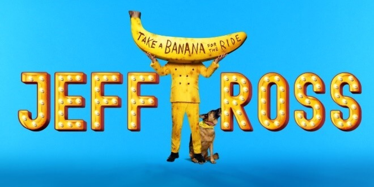 JEFF ROSS: TAKE A BANANA FOR THE RIDE Will Offer In-Person Rush Tickets Photo