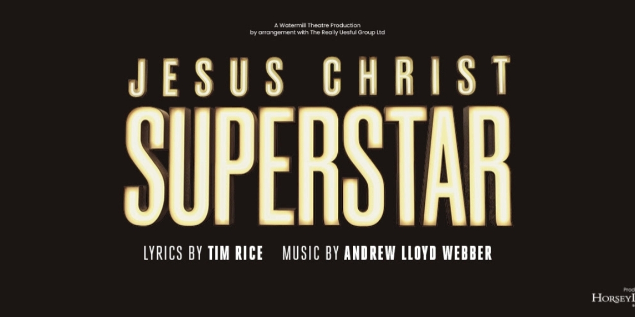 JESUS CHRIST SUPERSTAR and More Come to the Watermill Theatre in 2025  Image