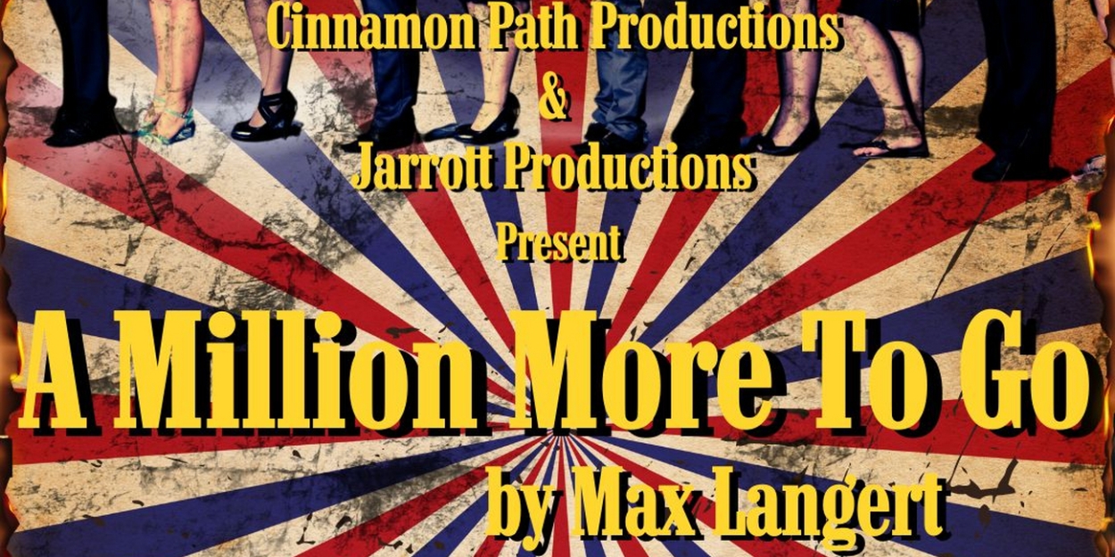 Max Langert's A MILLION MORE TO GO! to Have World Premiere at Trinity Street Playhouse 