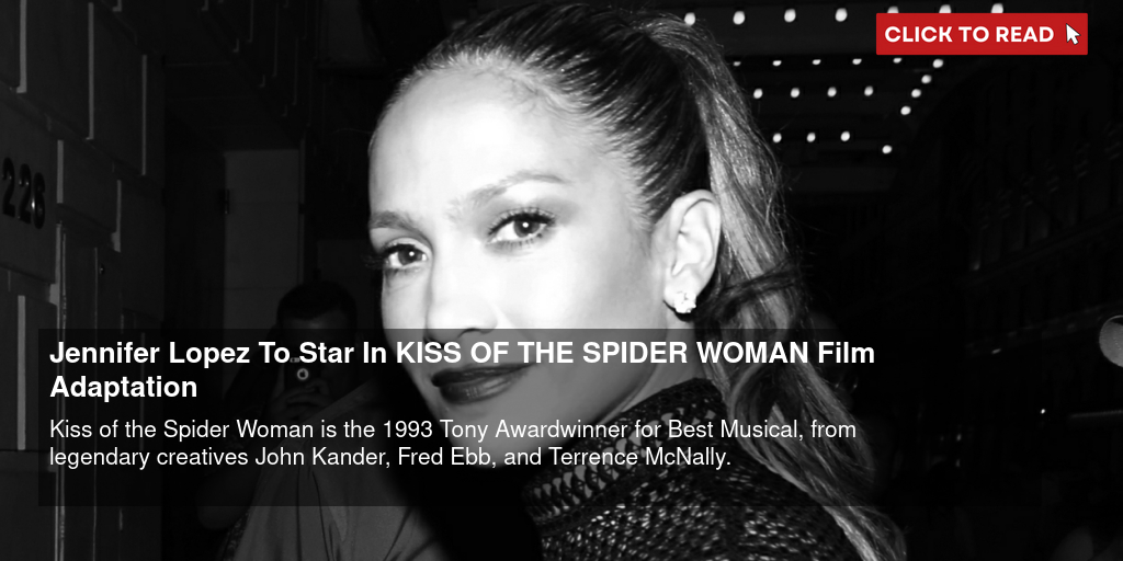 Jennifer Lopez To Star In KISS OF THE SPIDER WOMAN Film Adaptation - Vimarsana News
