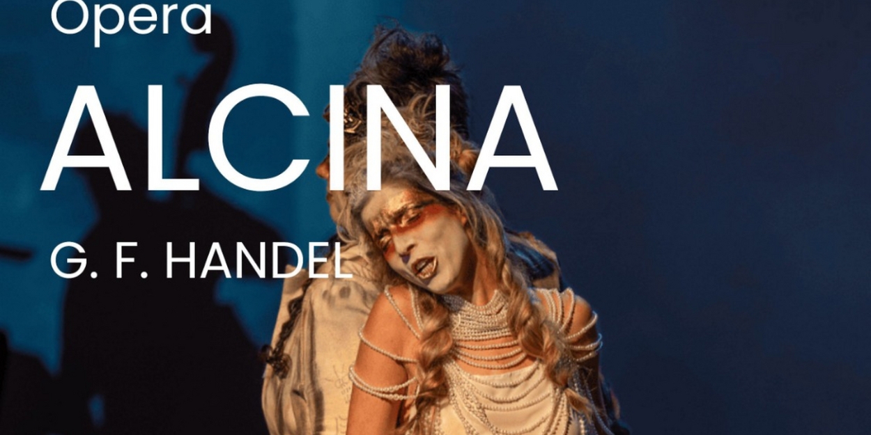 Jerusalem Lyric Opera Brings Handel's ALCINA to Bucharest in April 