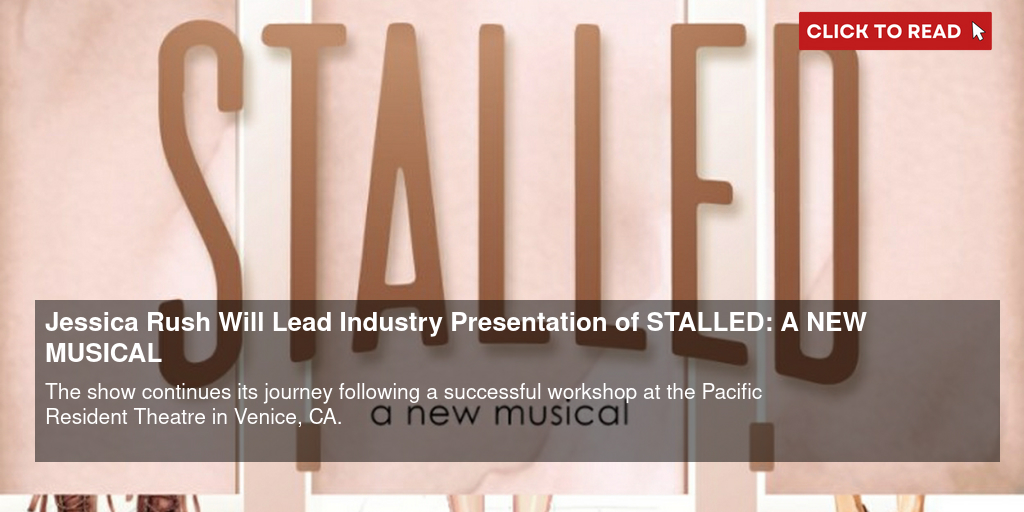 Jessica Rush Will Lead Industry Presentation of STALLED: A NEW MUSICAL - Vimarsana News