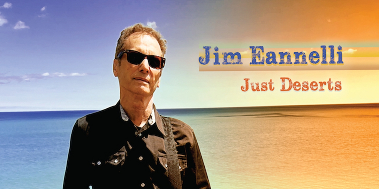 Jim Eannelli to Release 'JUST DESERTS' Album in September  Image