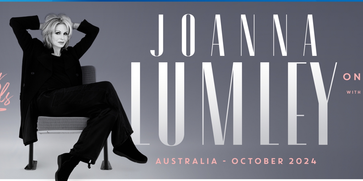 Joanna Lumley To Tour Australia For The Very First Time With ME & MY TRAVELS  Image