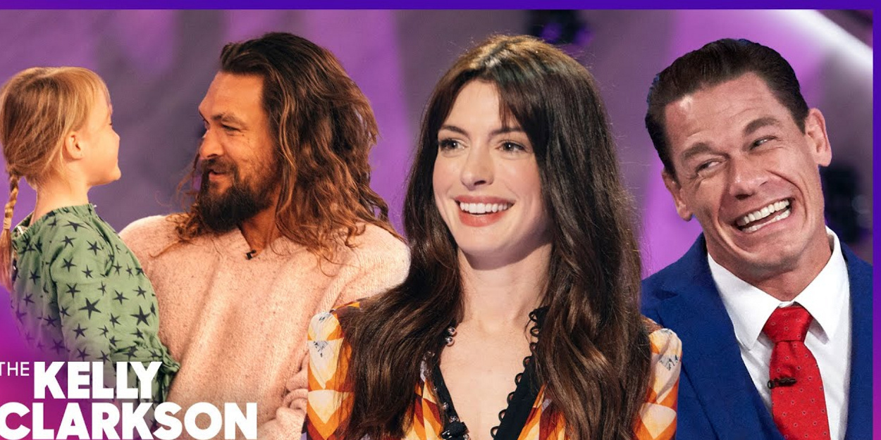 John Cena, Anne Hathaway, Jason Momoa Highlight KELLY CLARKSON SHOW Rewind Video