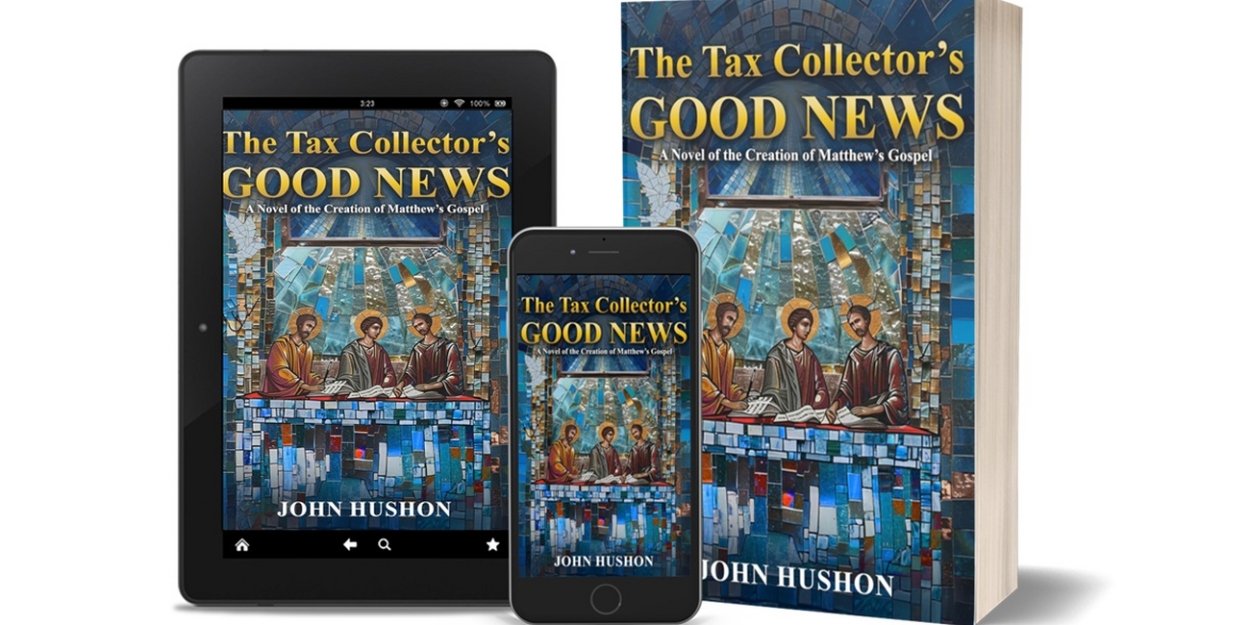 John Hushon Releases New Religious Historical Fiction Novel THE TAX COLLECTOR'S GOOD NEWS  Image