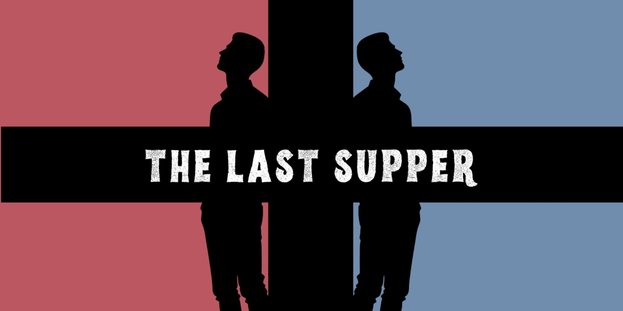 John Patterson's THE LAST SUPPER To Premiere at The Gene Frankel Theatre  Image