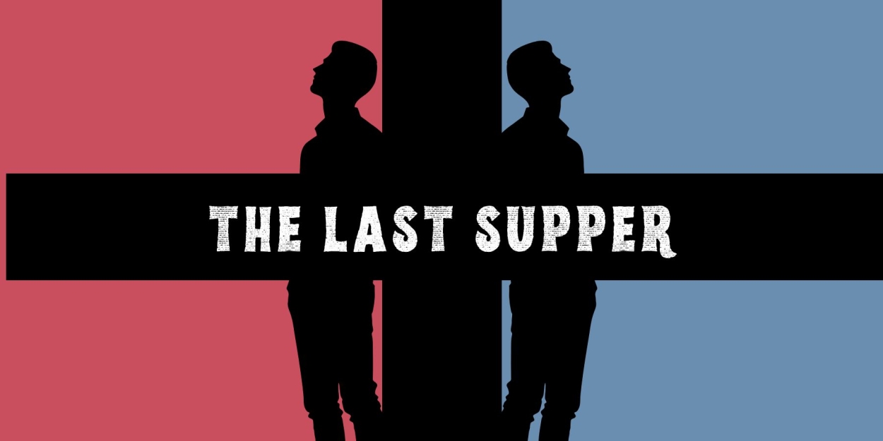 John Patterson's THE LAST SUPPER To Premiere at The Gene Frankel Theatre  Image