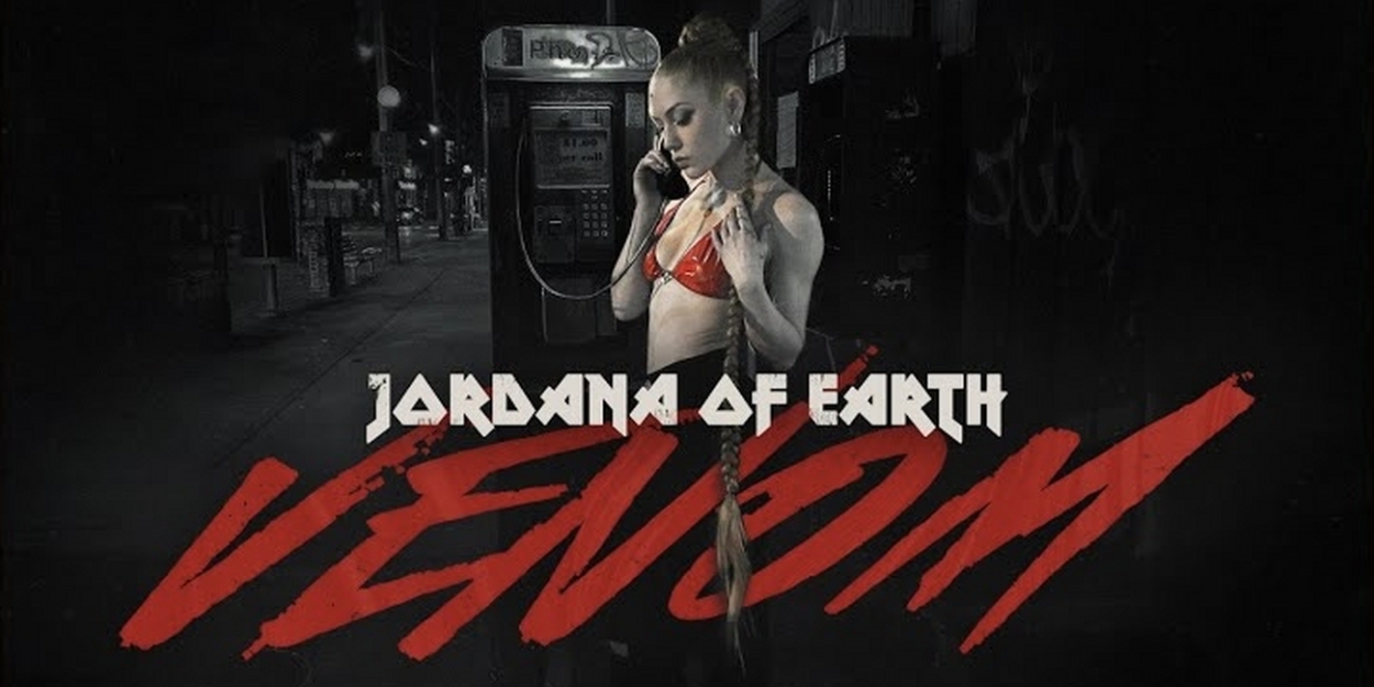 Jordana Of Earth Releases New Song 'Venom' 