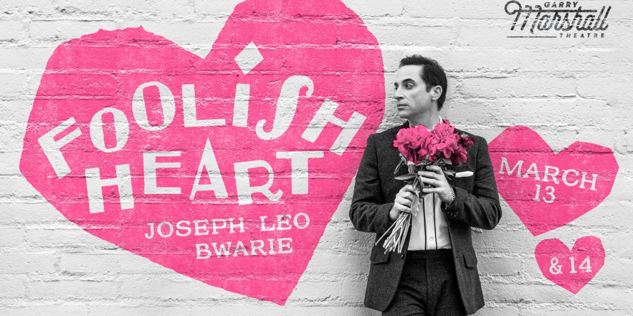 Joseph Leo Bwarie Stars In FOOLISH HEART Benefit Concert At Garry Marshall Theatre  Image