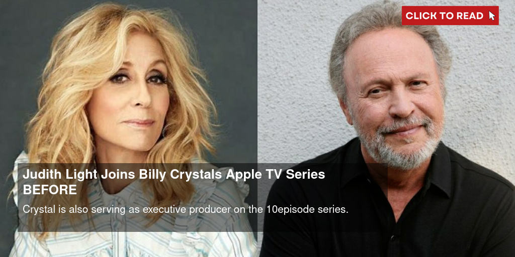 Judith Light Joins Billy Crystal's Apple TV+ Series BEFORE - Vimarsana News