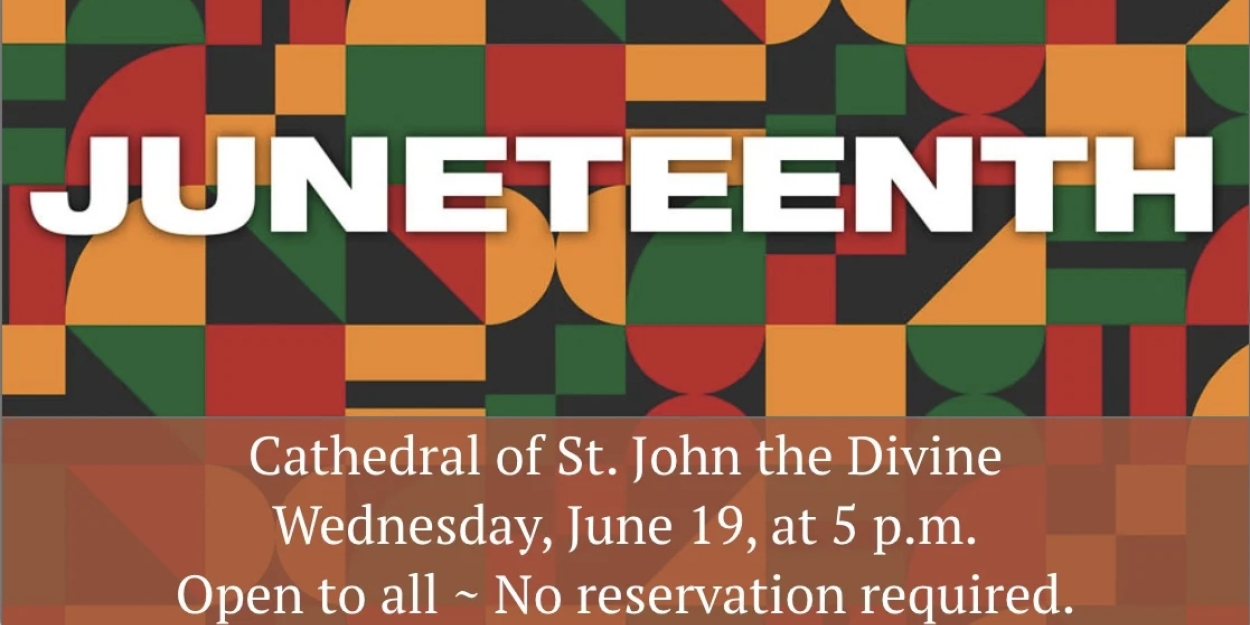 Juneteenth Evensong Service to Be Held at The Cathedral Of St. John The Divine  Image