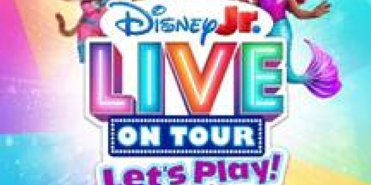 DISNEY JR. LIVE ON TOUR: LET'S PLAY is Coming to North Charleston PAC 