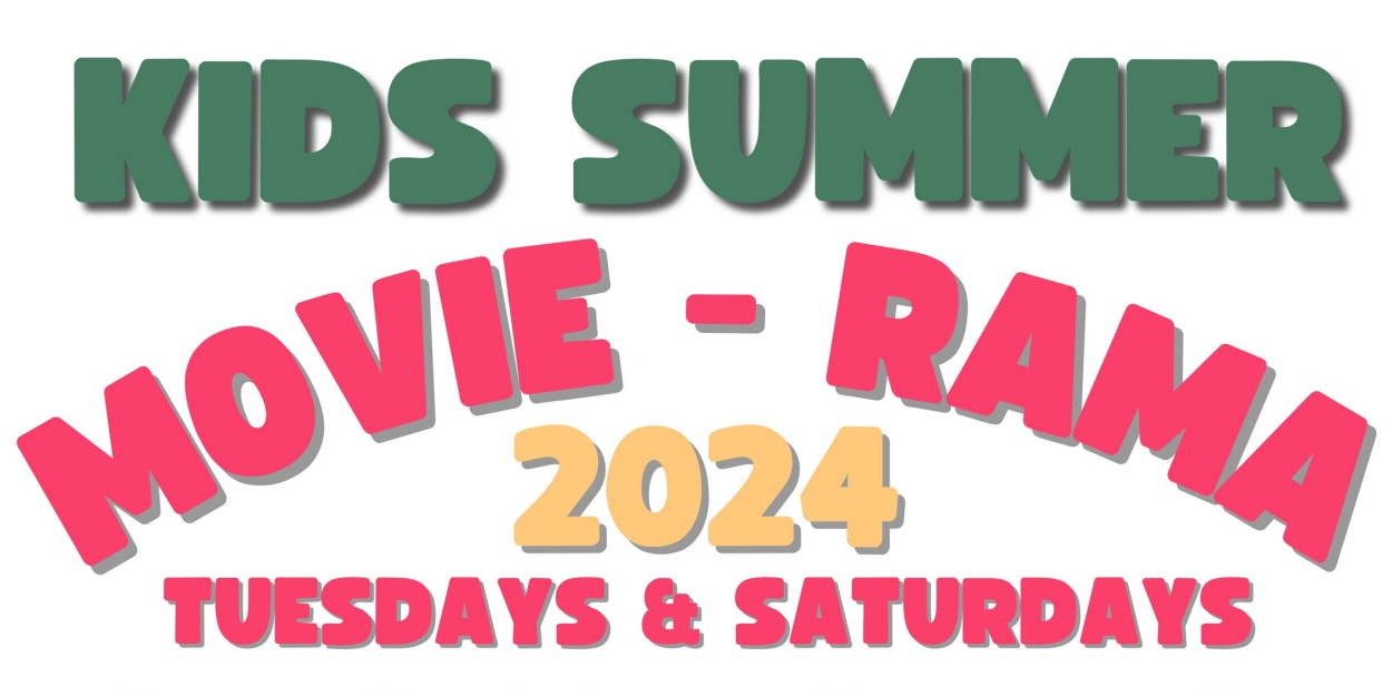 KIDS SUMMER MOVIE-RAMA Announced At Park Theatre