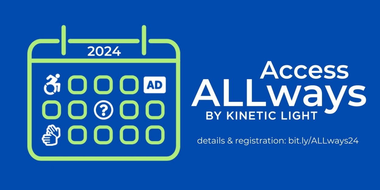 Kinetic Light to Present 2024 'Access ALLways' Series Online Workshops 