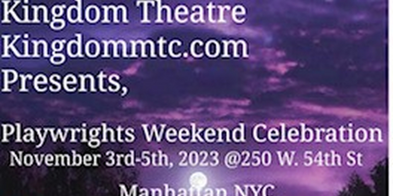 Kingdom Theatre Announces Upcoming Playwrights Weekend  Image