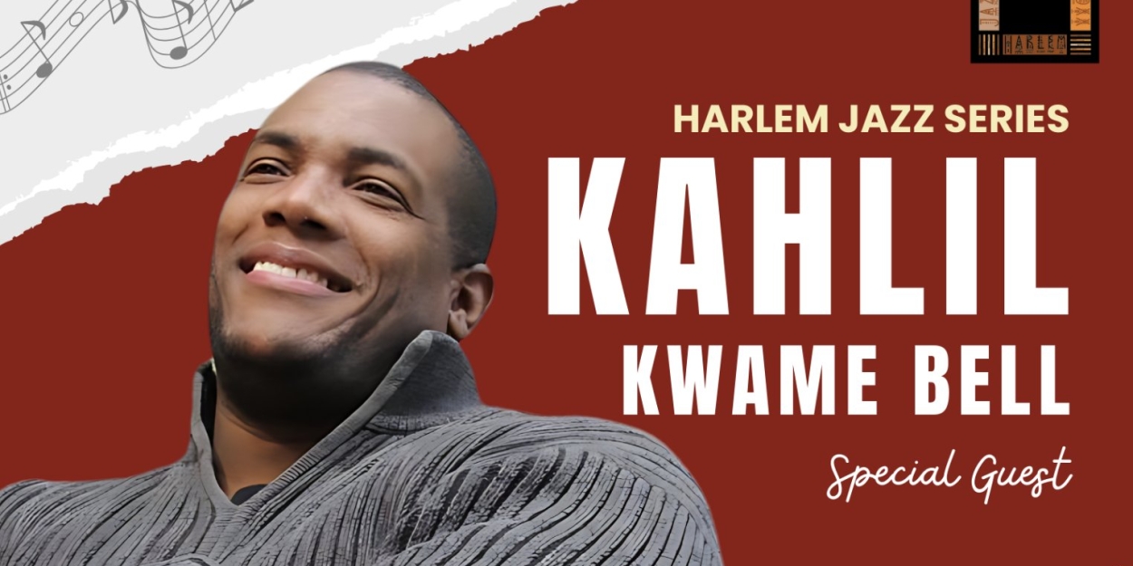 Kahlil Kwame Bell Will Perform as Part of the Harlem Jazz Series  Image