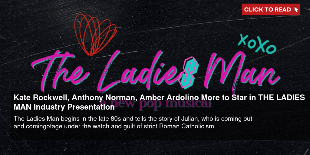 Kate Rockwell, Anthony Norman, Amber Ardolino & More to Star in THE LADIES MAN Industry Presentation - Vimarsana News