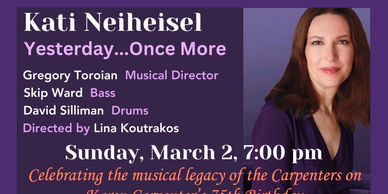 Kati Neiheisel Will Perform an Encore of YESTERDAY...ONCE MORE on Karen Carpenter's 75th Birthday  Image