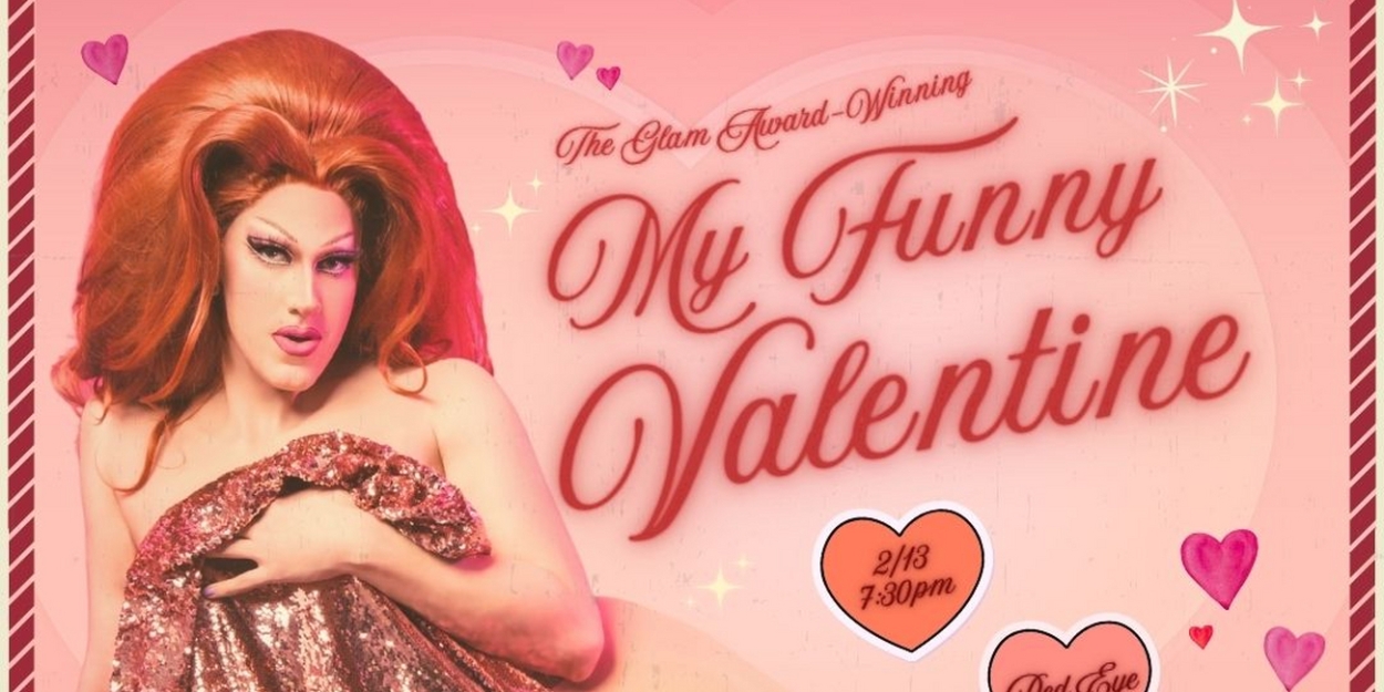 Kiki Ball-Change Brings Back Award-Winning Drag Cabaret MY FUNNY VALENTINE In February  Image