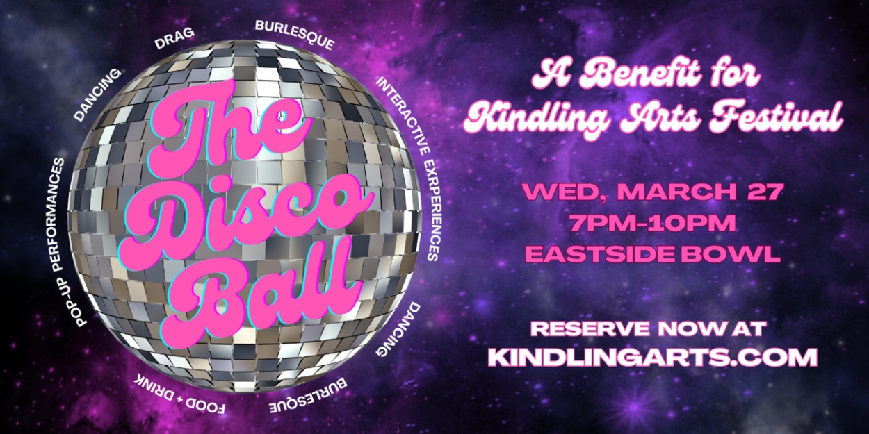 Kindling Arts to Present Second Annual Fundraiser The Disco Ball 