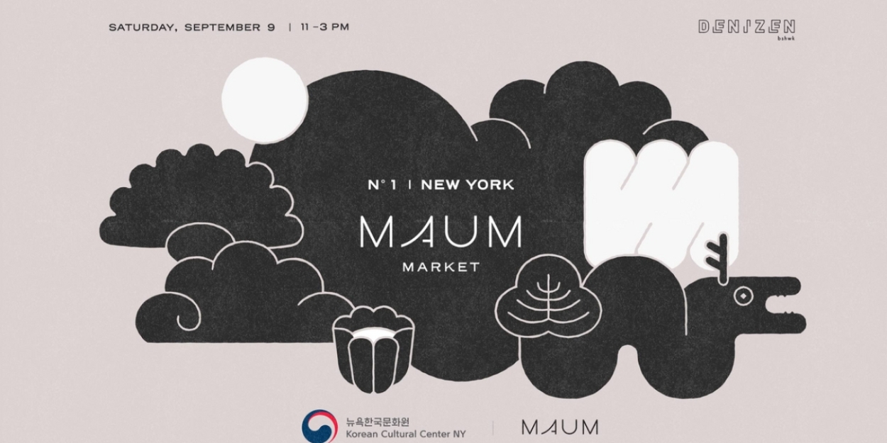 Korean Cultural Center New York Presents The New York Debut Of MAUM Market 