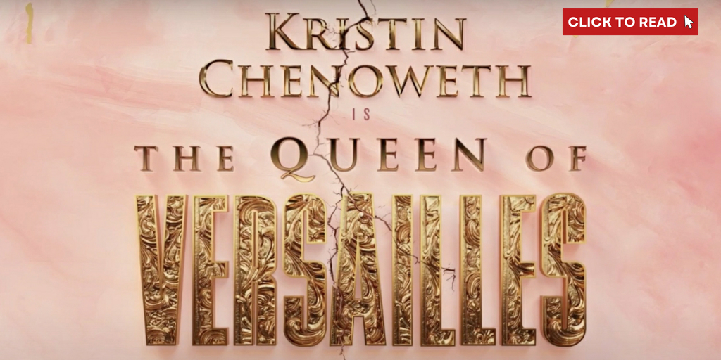 Kristin Chenoweth-Led THE QUEEN OF VERSAILLES Will Have Pre-Broadway Run in Boston This Summer - Vimarsana News