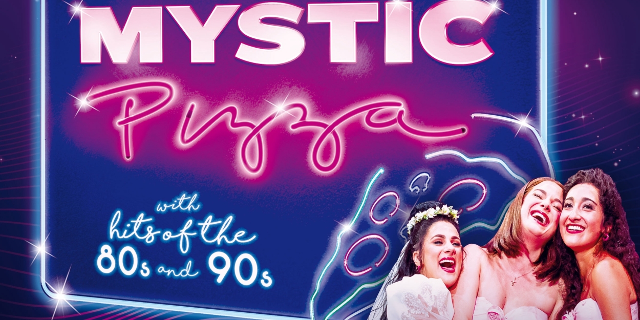 Krystina Alabado, Gianna Yanelli, Kyra Kennedy & More to Star in MYSTIC PIZZA at La Mirada Theatre 