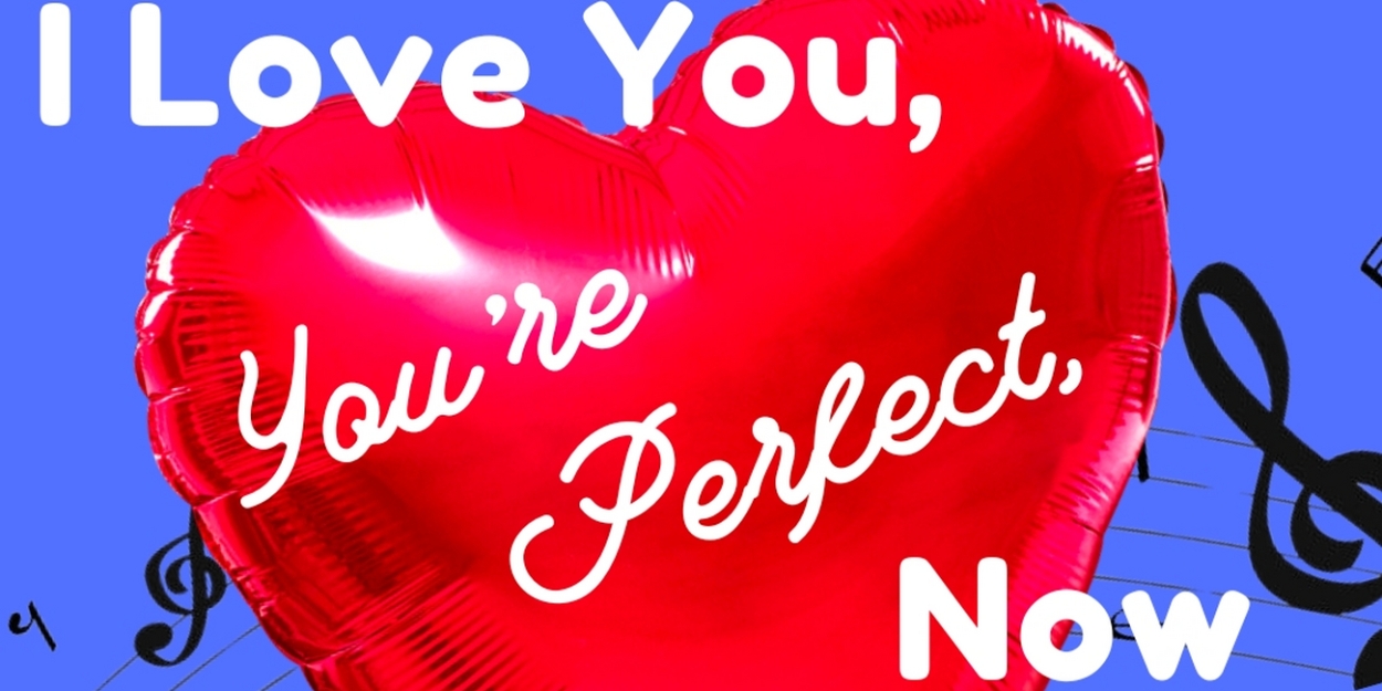 Lake George Dinner Theatre's I LOVE YOU, YOU'RE PERFECT, NOW CHANGE Opens This Week  Image