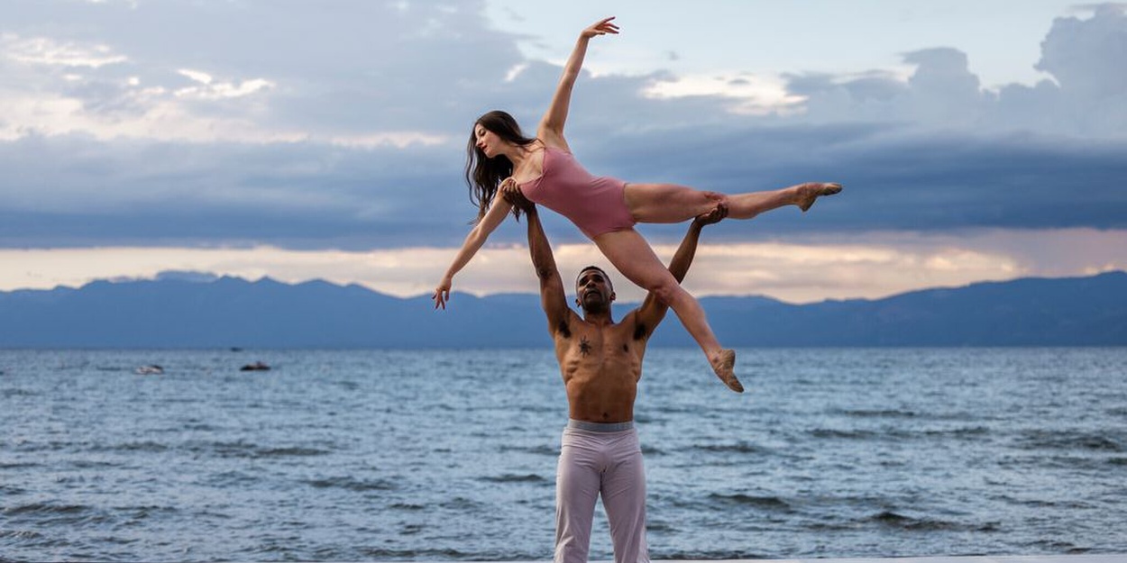 LAKE TAHOE DANCE FESTIVAL Returns for 14th Season Featuring Artists From NYCB, ABT, Boston Ballet and More