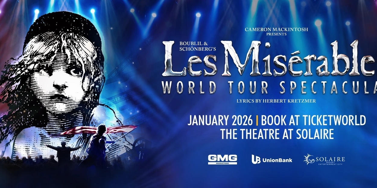 LES MISÉRABLES: WORLD TOUR SPECTACULAR Comes to The Theatre at Solaire ...