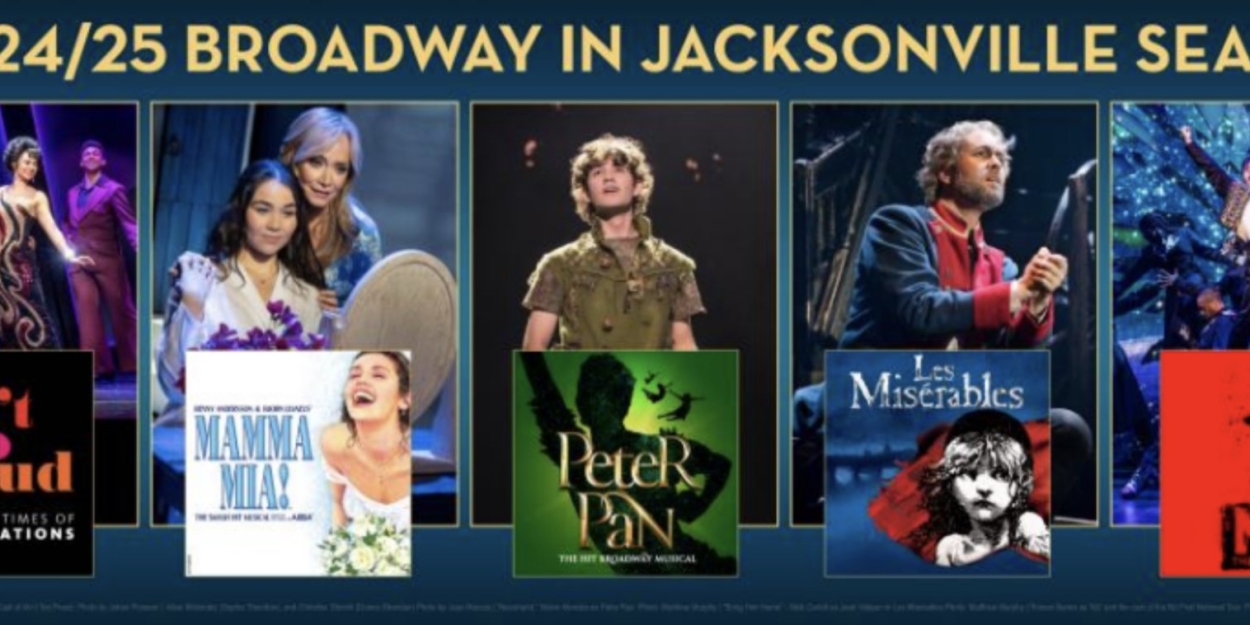 LES MISERABLES, MAMMA MIA!, and More Set For Broadway in Jacksonville 2024-25 Season