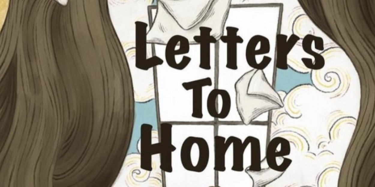 LETTERS TO HOME Comes to The New York Theater Festival This Month