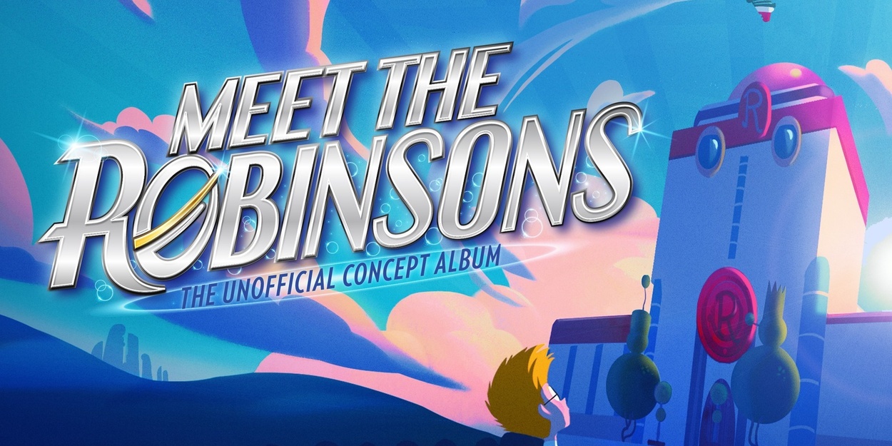 Hear Kevin Chamberlin, Caroline Bowman, Keri René Fuller & More On MEET THE ROBINSONS Unofficial Cast Album Photo