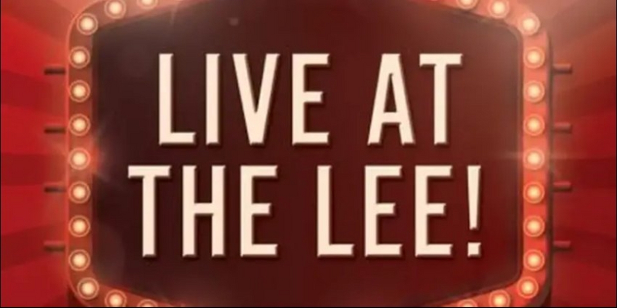 LIVE AT THE LEE! Variety Show Comes to the Lee Strasberg Theatre This Week 