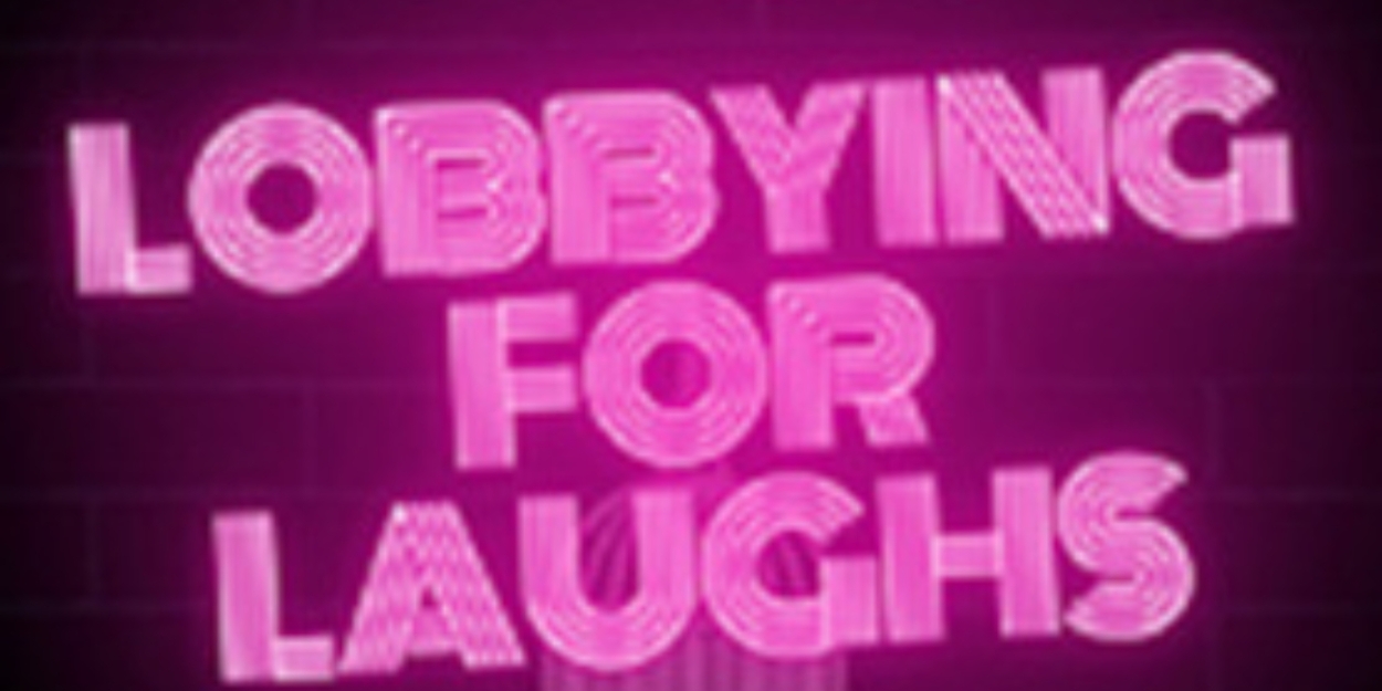 LOBBYING FOR LAUGHS Announced At Comedy Works Landmark, October 18  Image