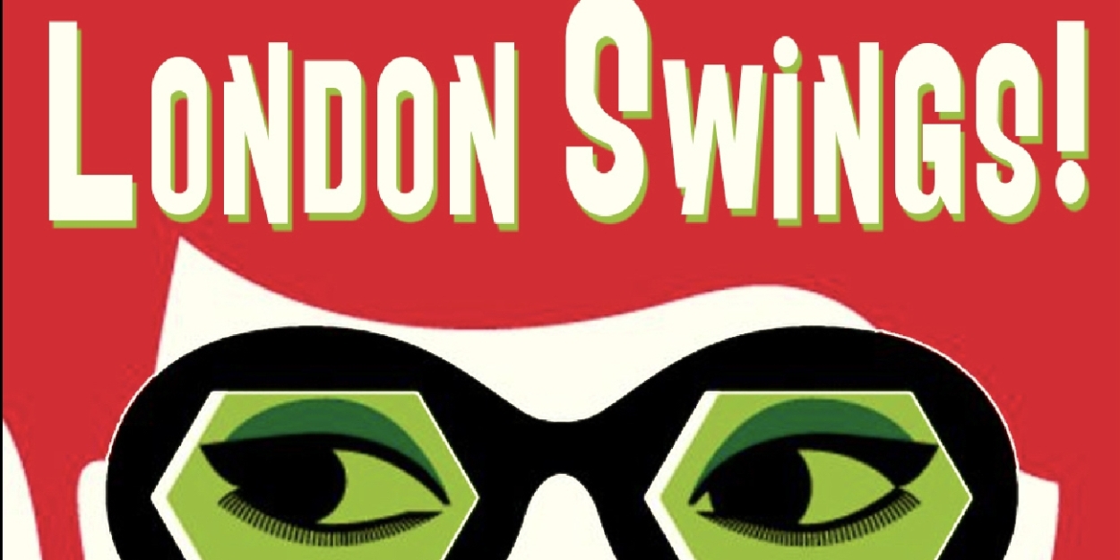 LONDON SWINGS! A New Musical To Have Industry Presentations In December  Image