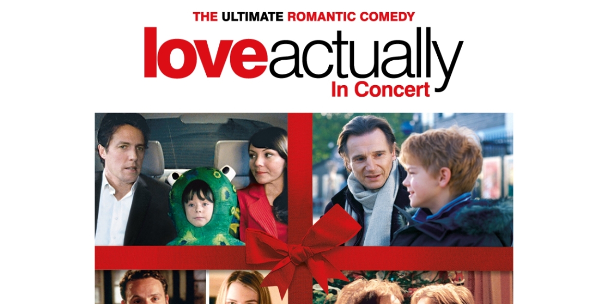 LOVE, ACTUALLY Live In Concert Announces UK Tour  Image