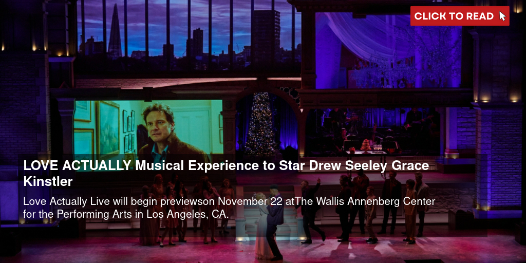LOVE ACTUALLY Musical Experience to Star Drew Seeley & Grace Kinstler - Vimarsana News