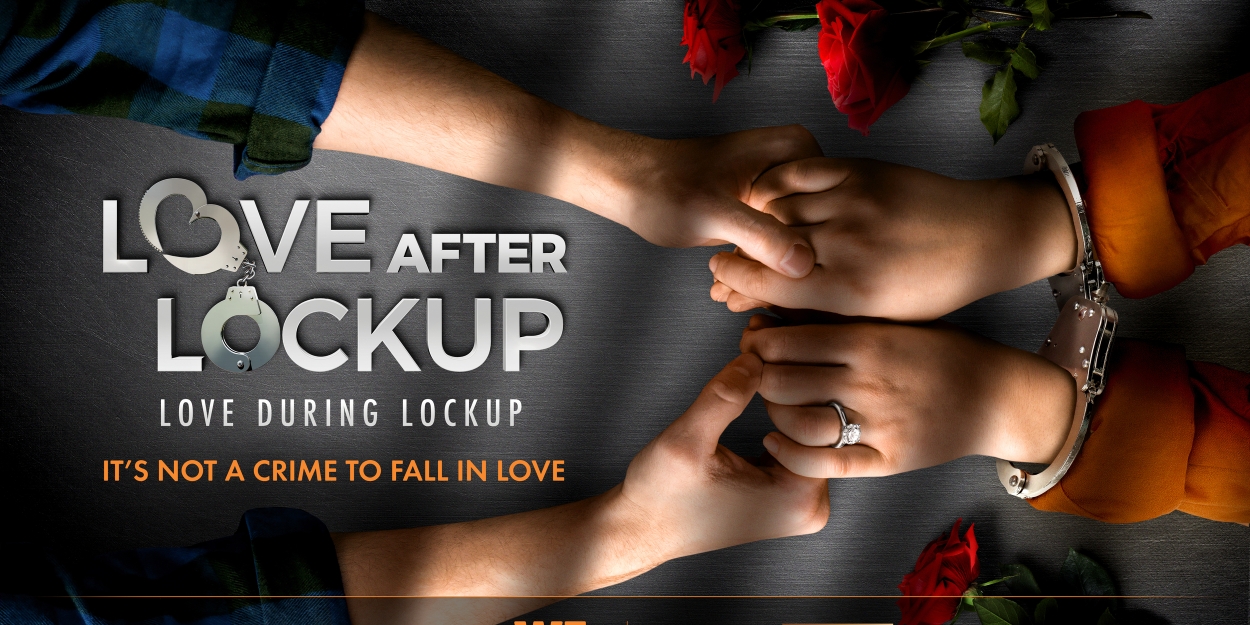 LOVE DURING LOCKUP Continues With Season Finale This Friday  Image