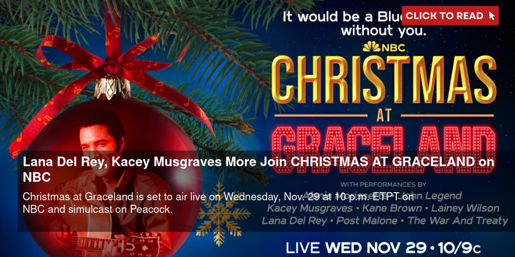 Lana Del Rey, Kacey Musgraves & More Join CHRISTMAS AT GRACELAND on NBC - Vimarsana News