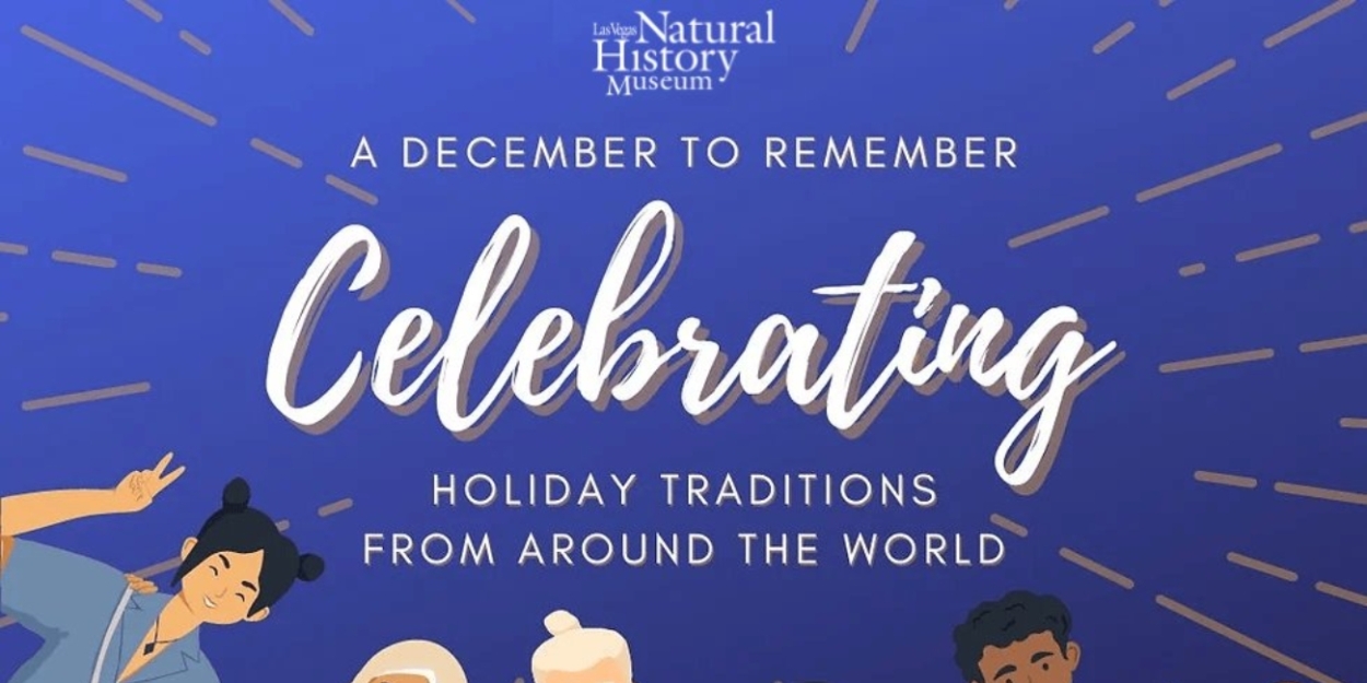 Las Vegas Natural History Museum Will Showcase Global Holiday Traditions in New Exhibit  Image