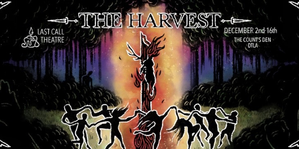 Last Call Theatre to Present THE HARVEST, A New Immersive & Interactive Experience 