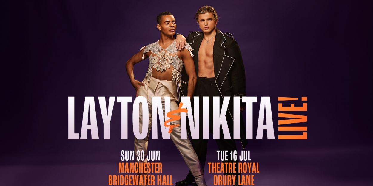 Layton Williams and Nikita Kuzmin Return in LAYTON & NIKITA LIVE! in Manchester and London 