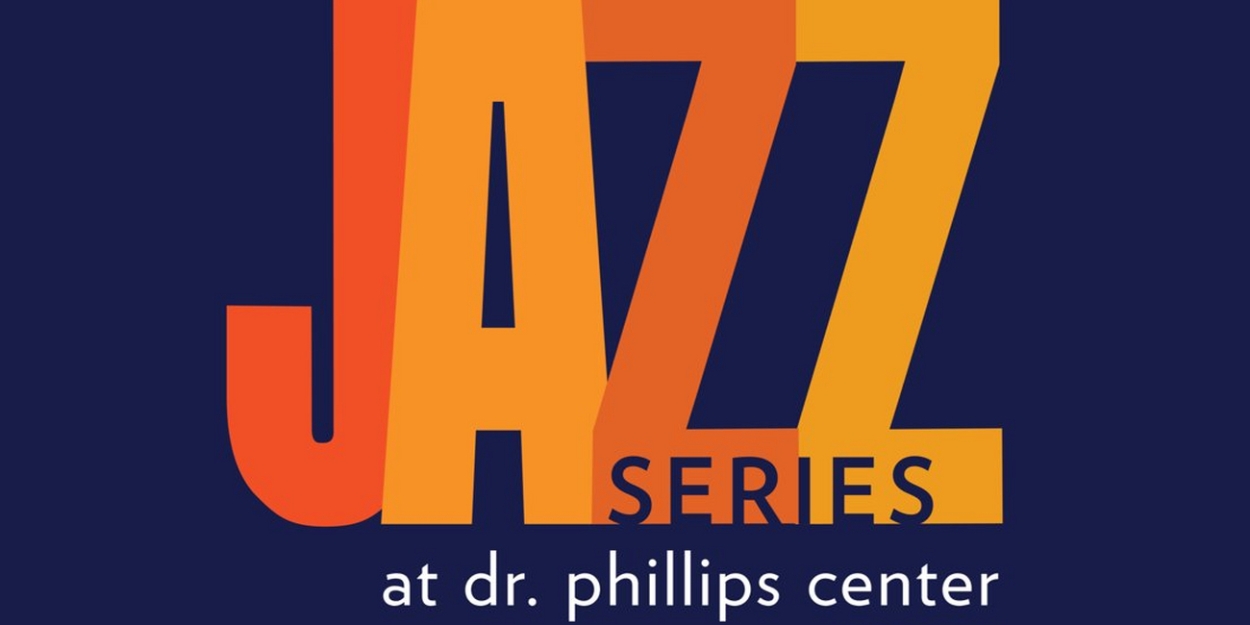 Lineup Revealed For Jazz Series at Dr. Phillips Center  Image