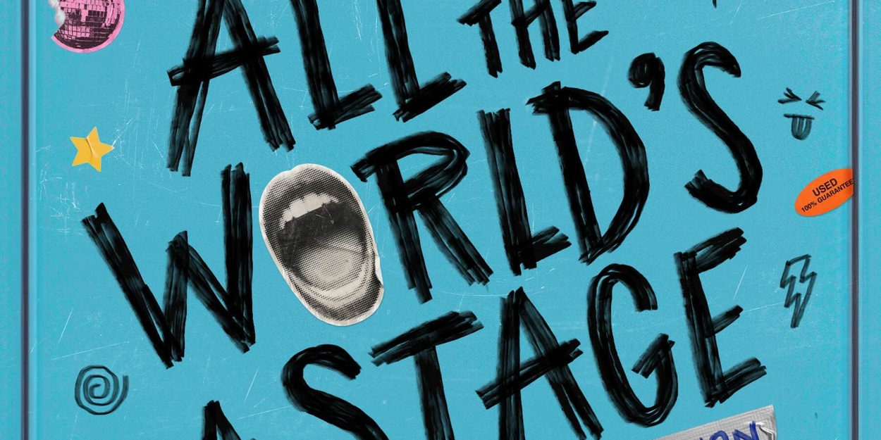 Listen: ALL THE WORLD’S A STAGE New Musical By Adam Gwon Out Now